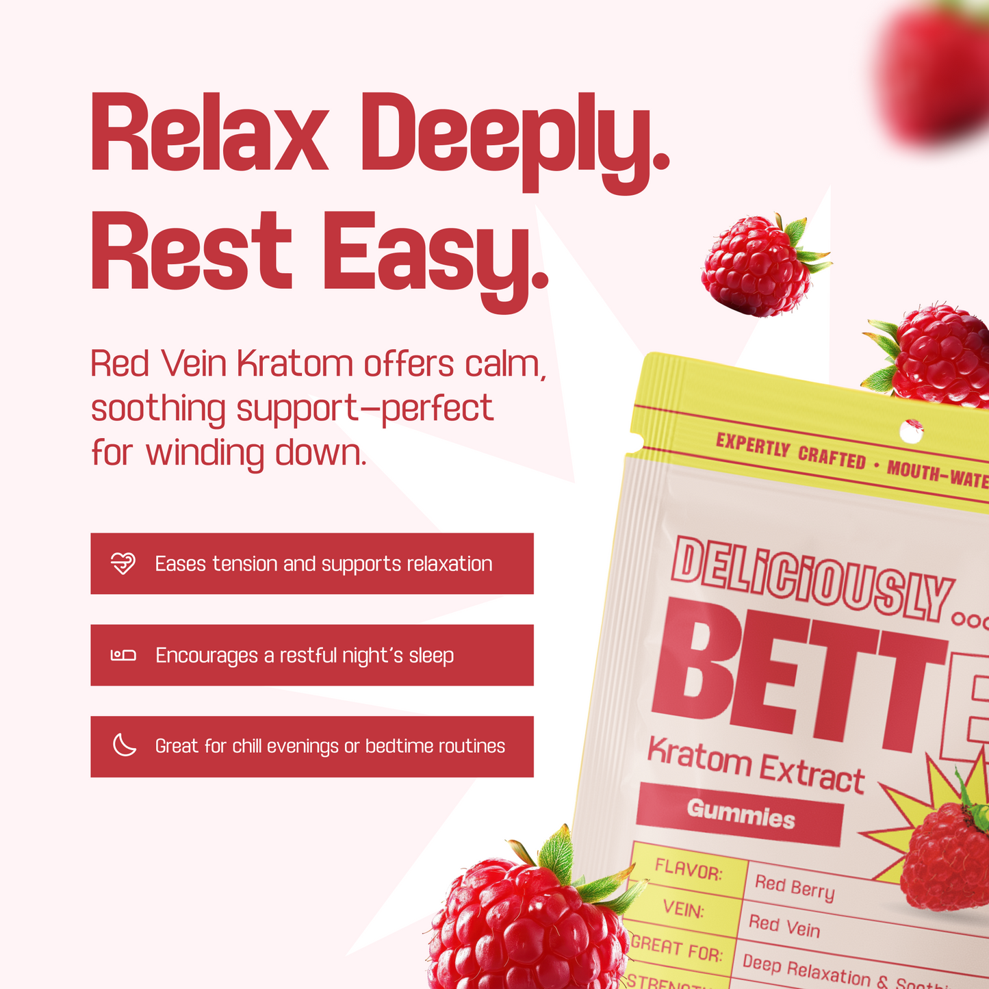 Pouch labeled 'DELICIOUSLY... BETTER Kratom Extract Gummies' with raspberries and headline 'Relax Deeply. Rest Easy.'