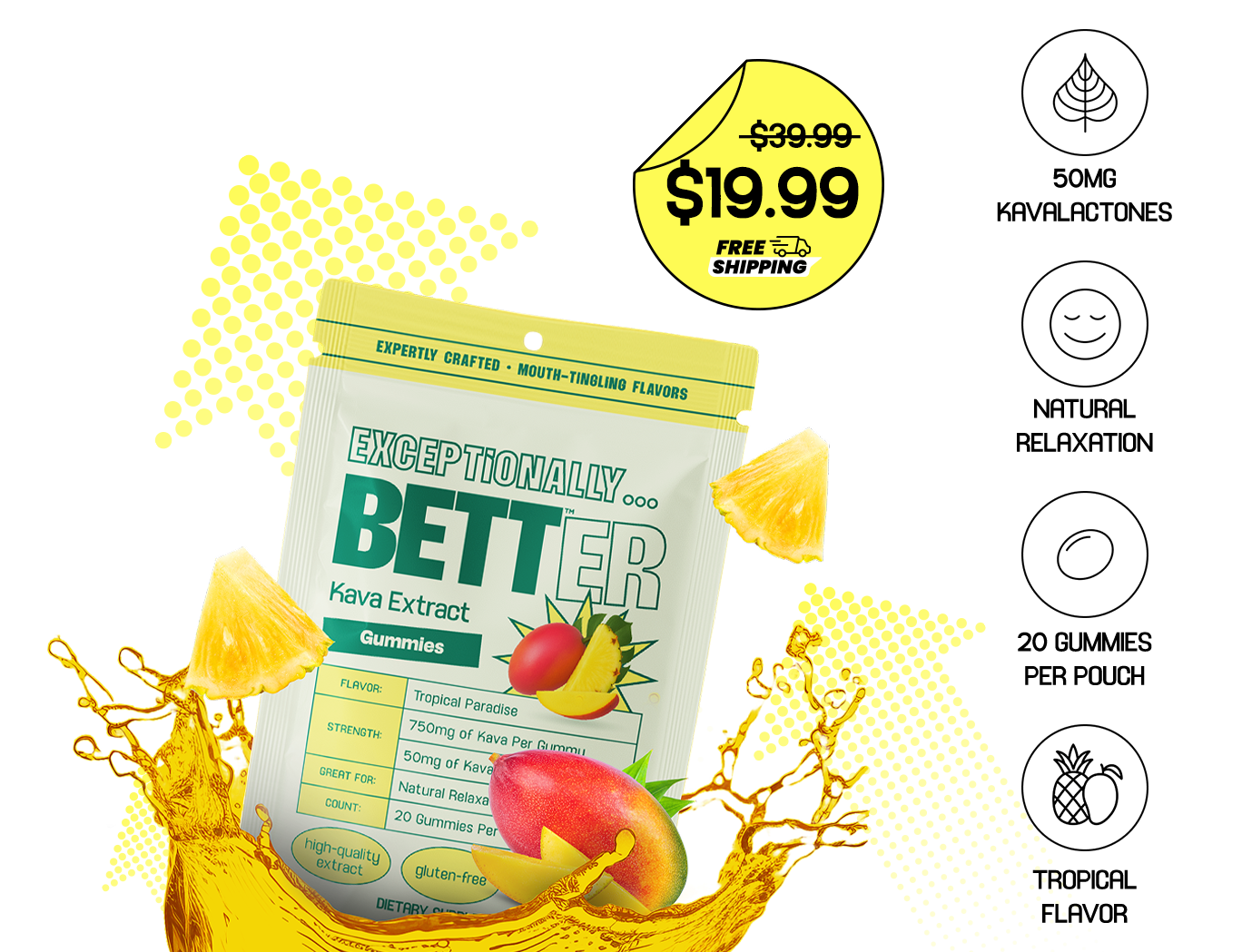 BETTER Kava Extract gummies — Tropical Paradise; EXPERTLY CRAFTED • MOUTH-TINGLING FLAVORS; FREE SHIPPING